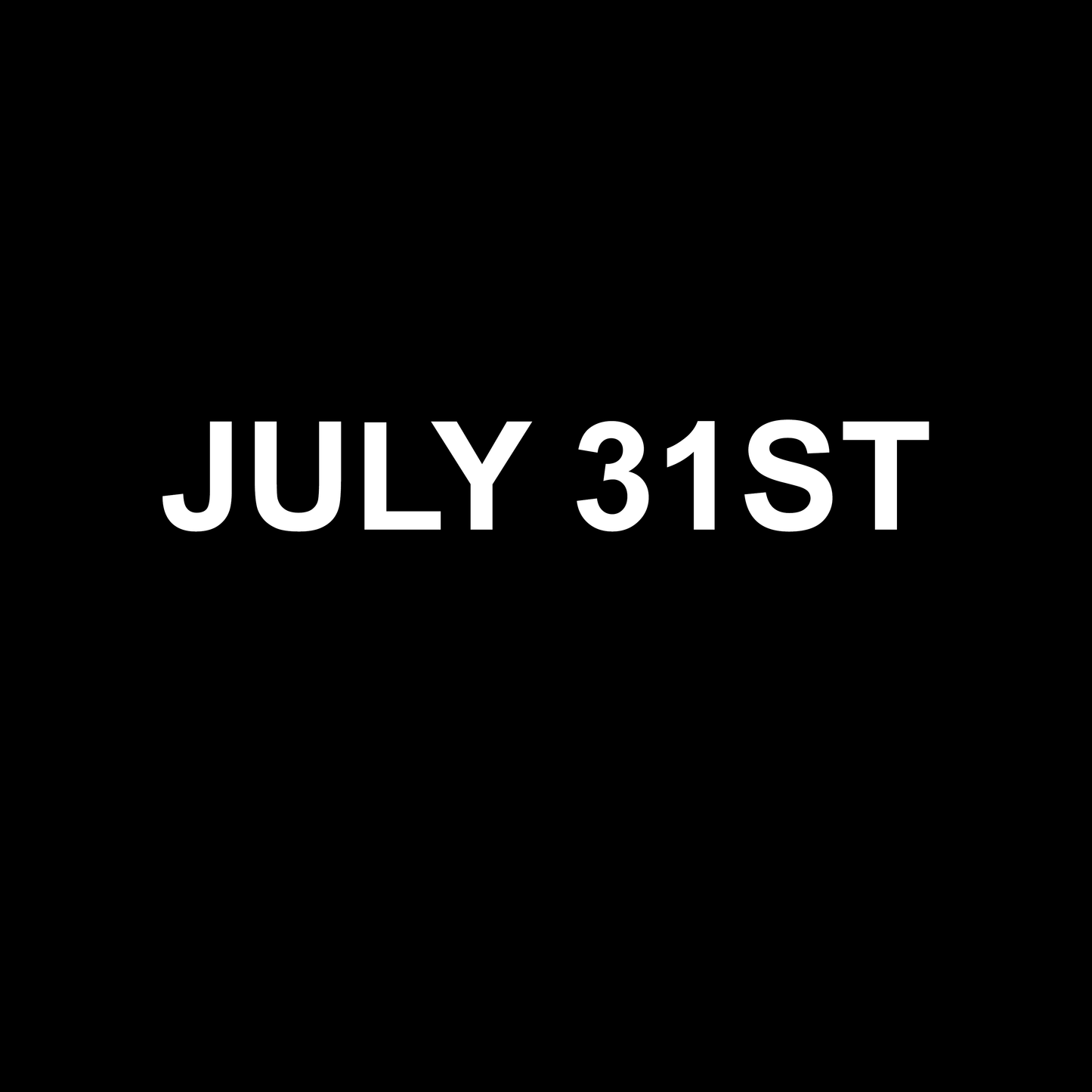 July 31st